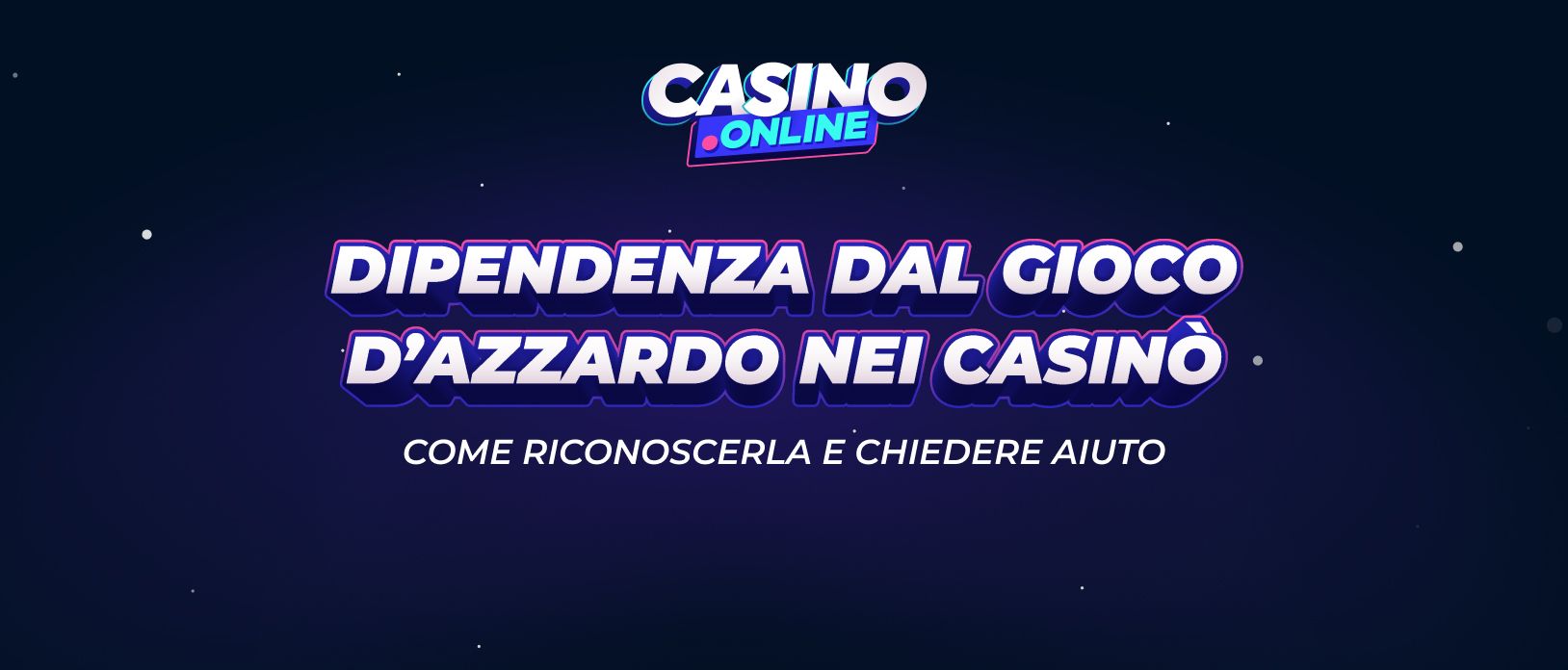 Dipendenza dal Gioco d'Azzardo: Segnali Prevenzione e Aiuto 