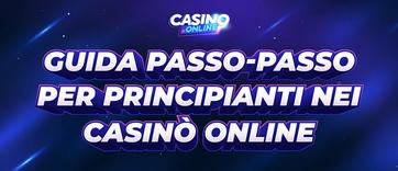Guida per Principianti ai Casino Online