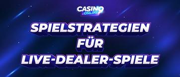 Live-Dealer-Spiele: Strategien für höhere Gewinnchancen