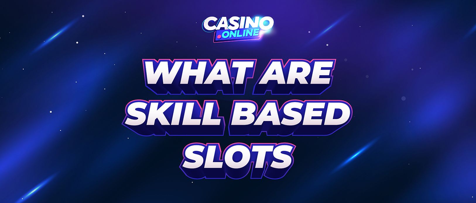 Casino Skill Games - What are Skill-Based Slots?