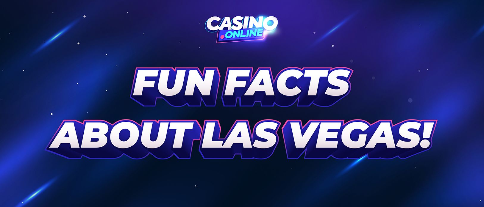 Top 20 Fun Facts about Las Vegas