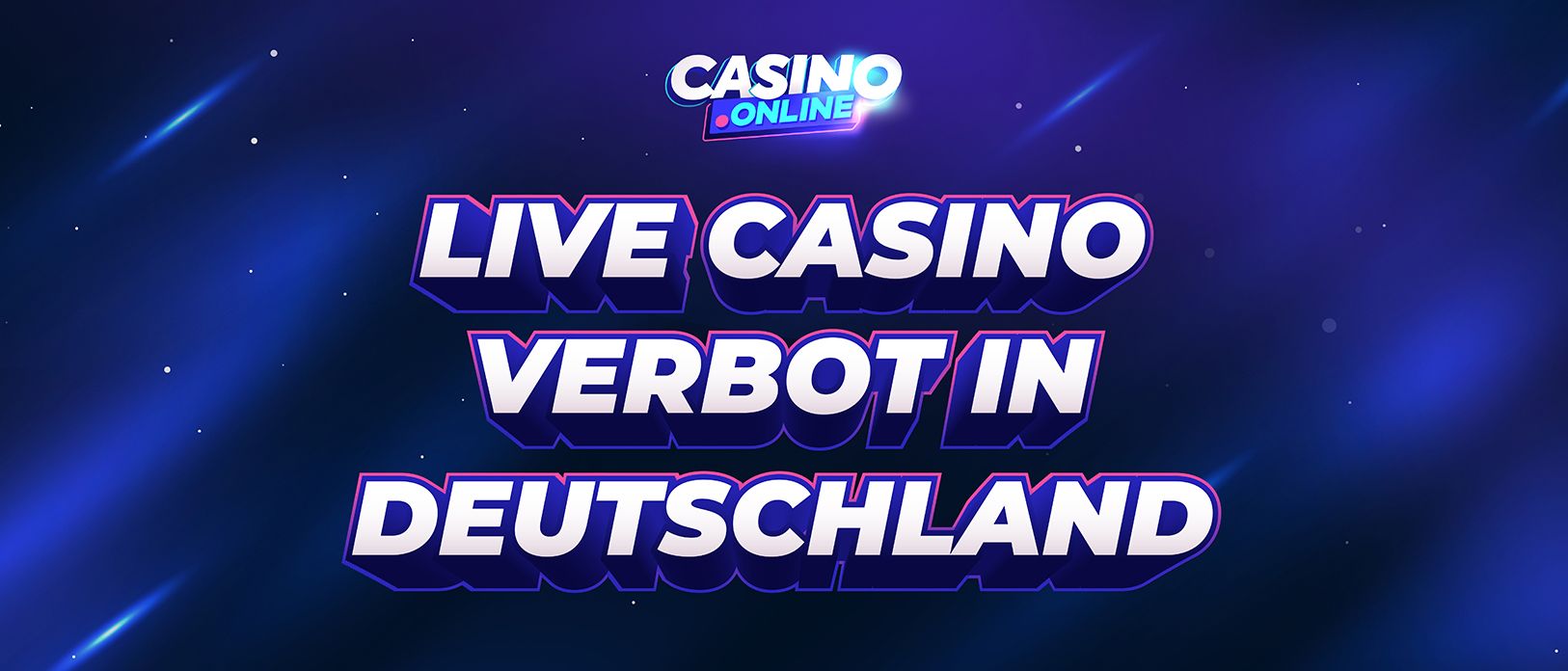 Live Casino Verbot in Deutschland | Gründe und Konsequenzen