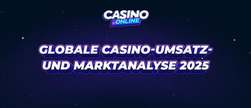 Globale Casino-Umsatz- und Marktanalyse 2025