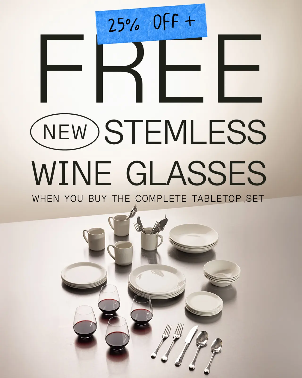 Promotional advertisement offering 25% off plus free new stemless wine glasses with the purchase of a complete tabletop set, displaying dishes, silverware, and glasses.