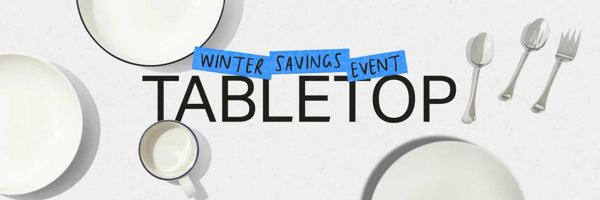 A promotional graphic featuring the text "WINTER SAVINGS EVENT TABLETOP" with a background of plates, a cup, and cutlery.
