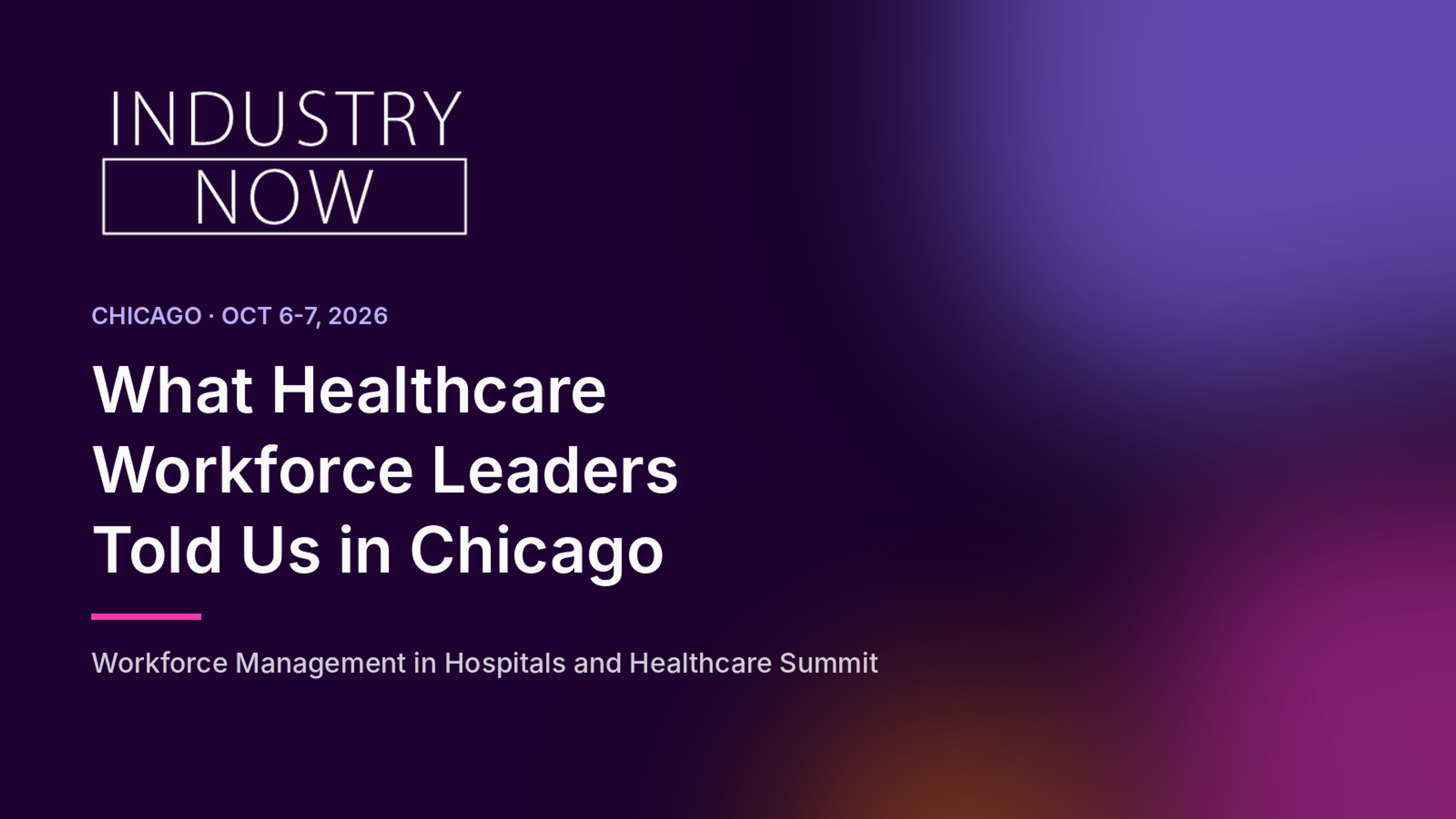Industry Now logo beside the title 'What Healthcare Workforce Leaders Told Us in Chicago' on a Clasp plum background