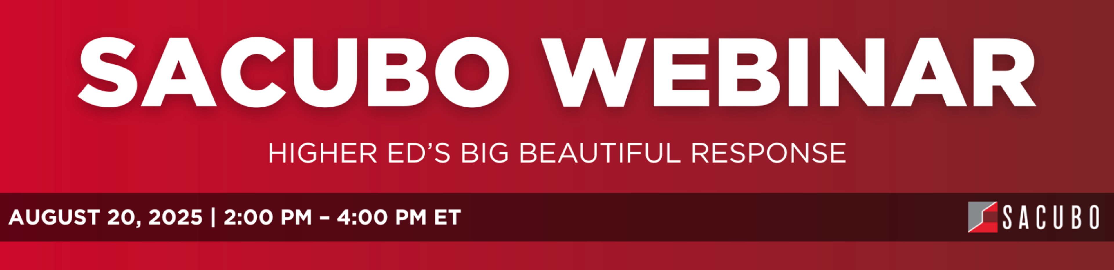 Aug 20, 2025: Higher Ed's Big Beautiful Response with SACUBO