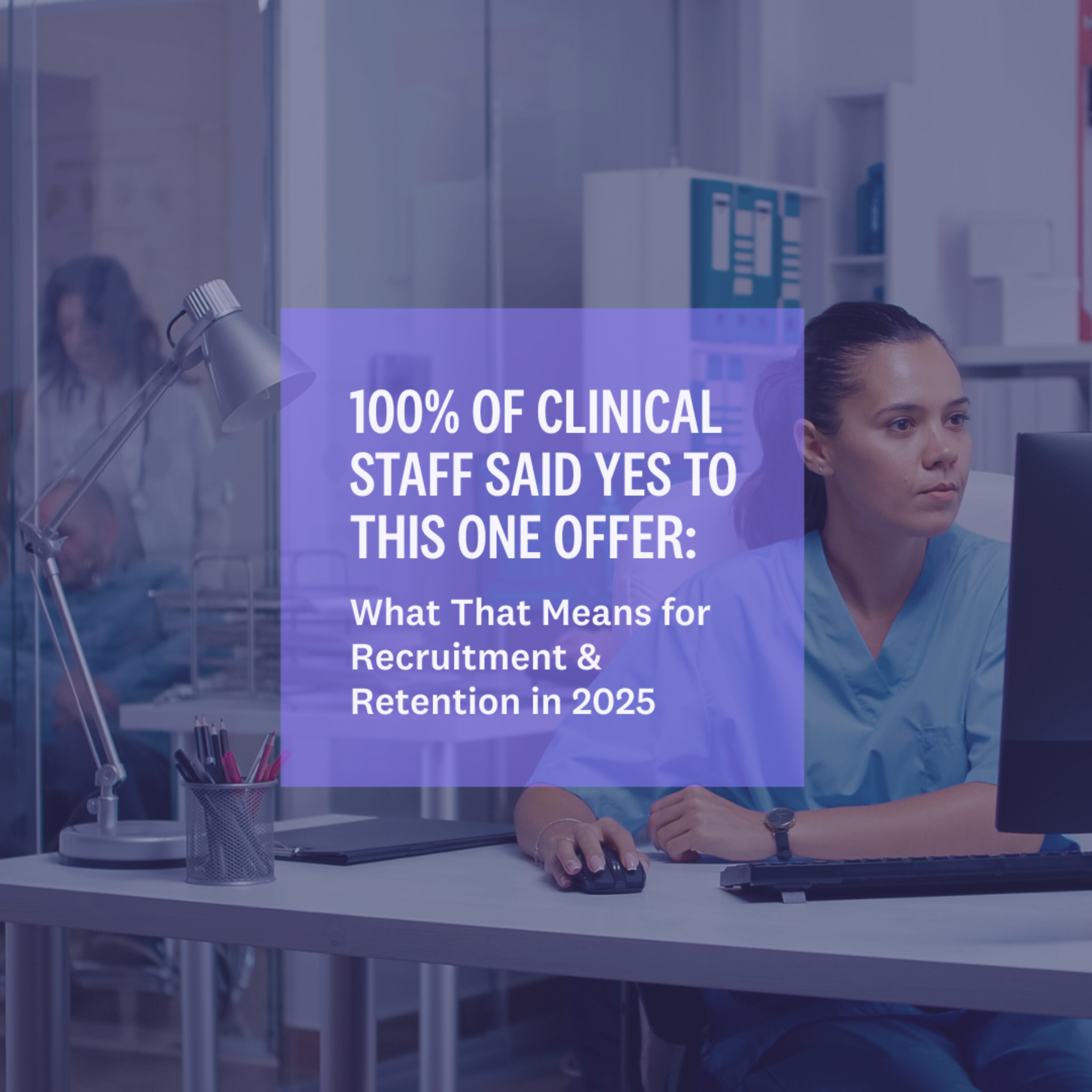 100% of clinicians said "yes" to student loan repayment support