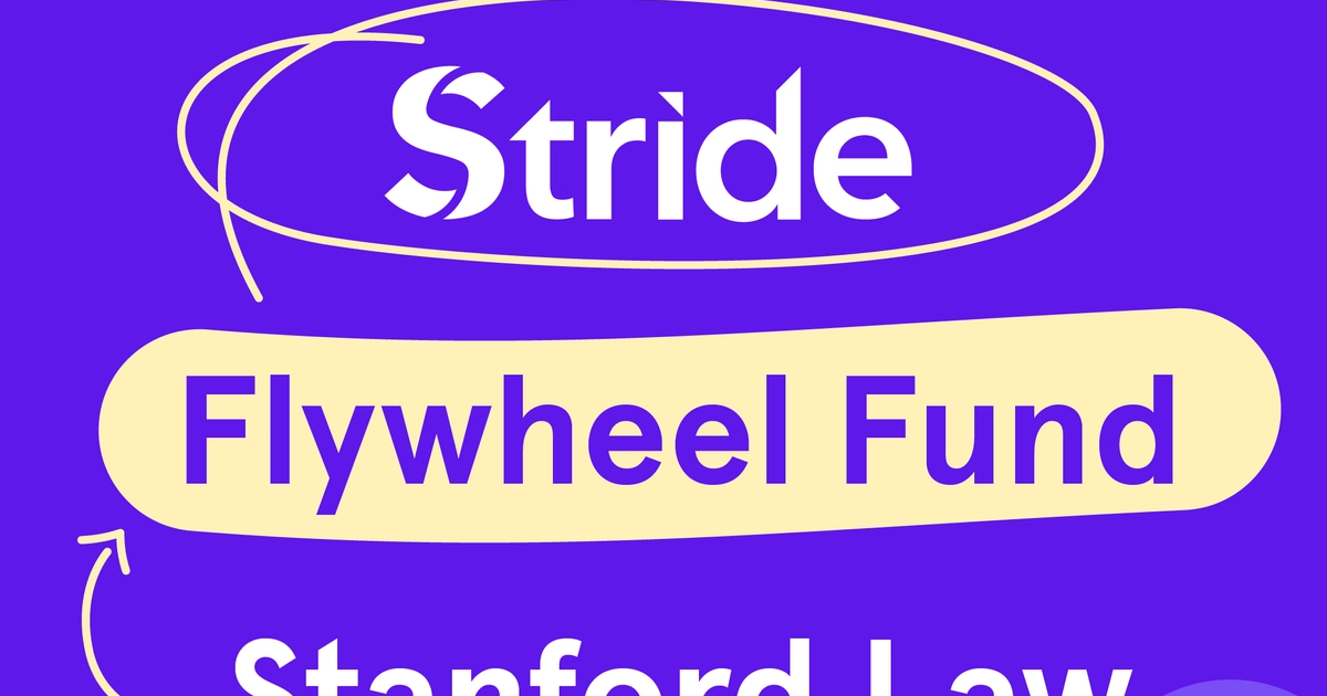 The Flywheel Fund for Career Choice, Powered by Stride Funding, At Stanford Law School Stride