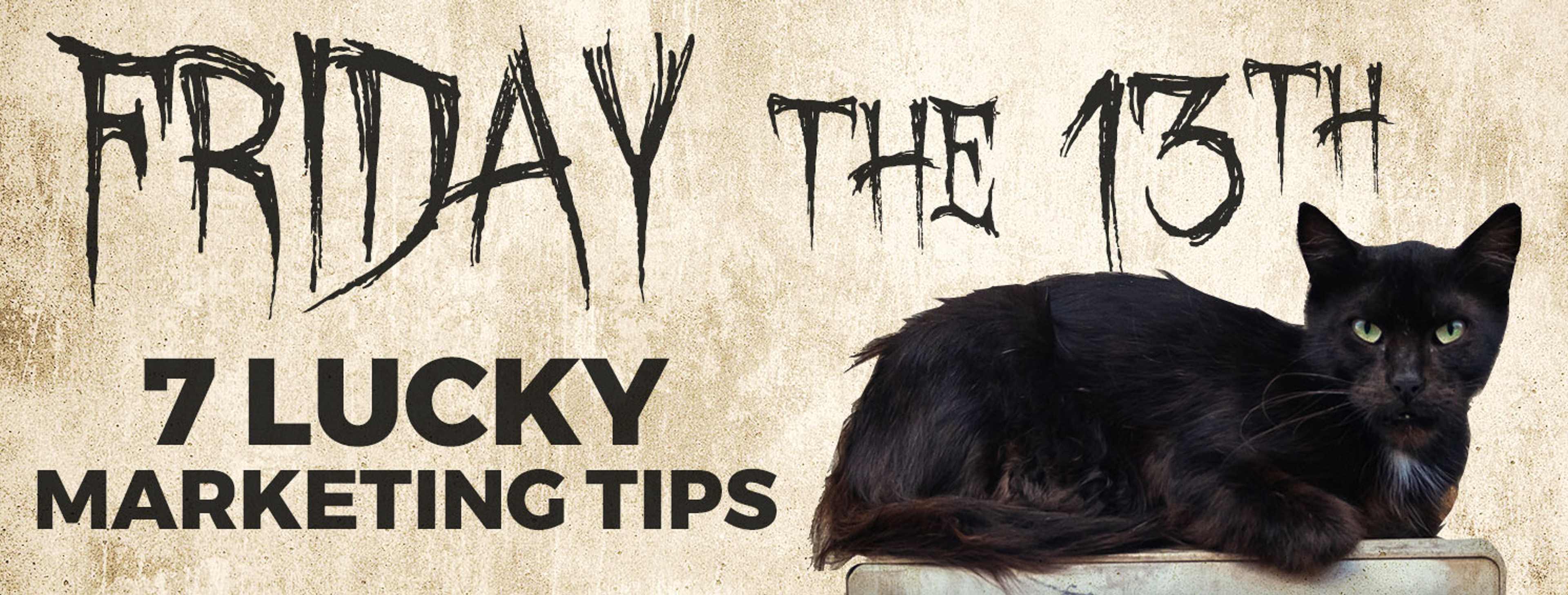 Cover for 7 Lucky Marketing Tips for Friday the 13th