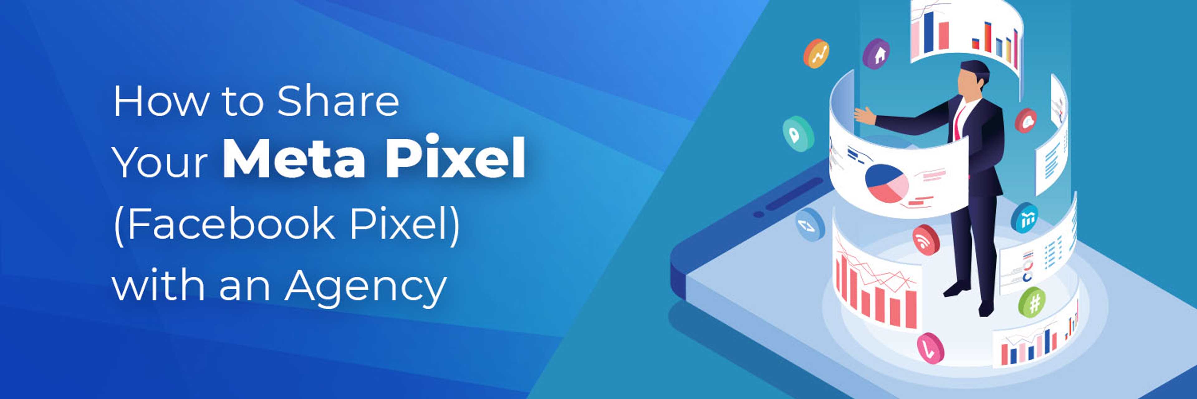 Cover for How to Share Your Meta Pixel (Facebook Pixel) with an Agency