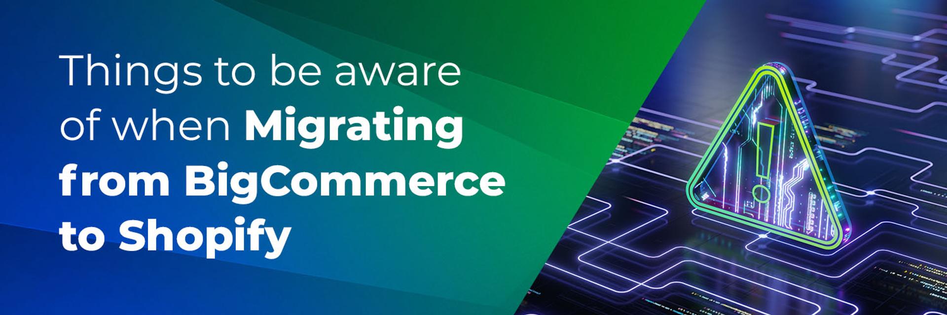 Cover for Key Things to Be Aware Of When Migrating from BigCommerce to Shopify