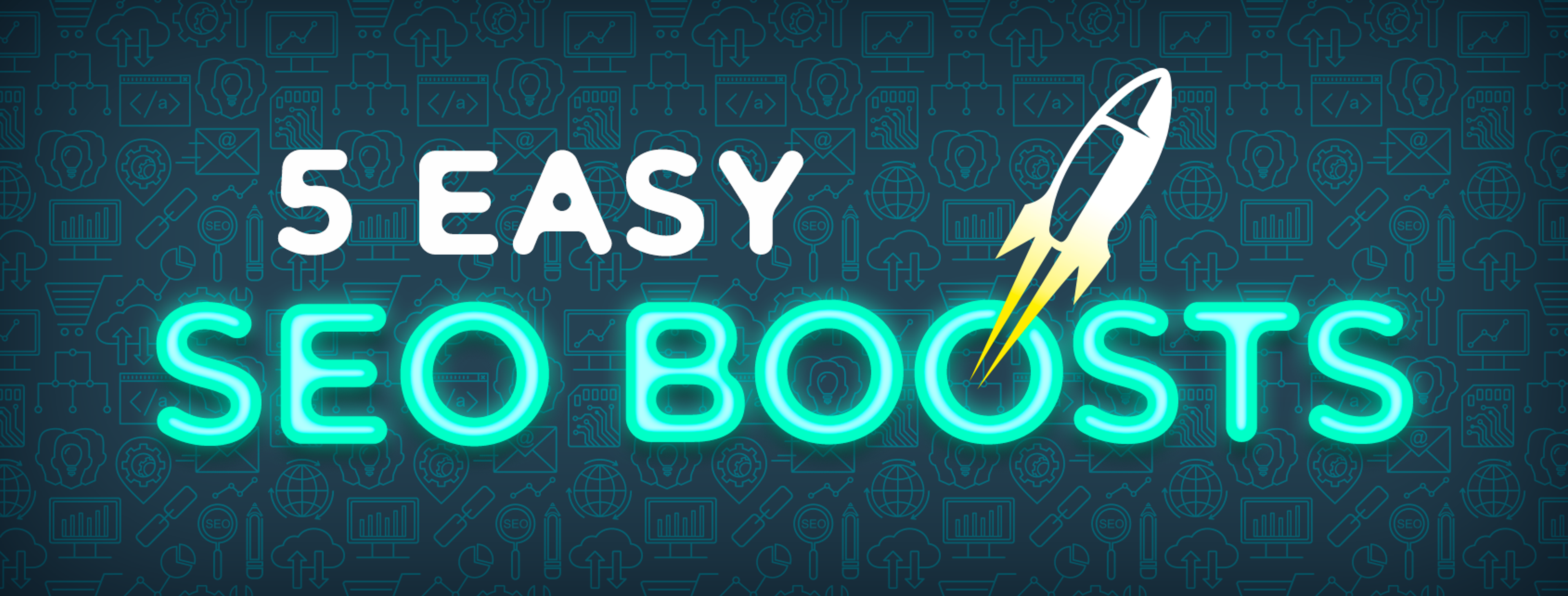 Cover for 5 Easy SEO Boosts