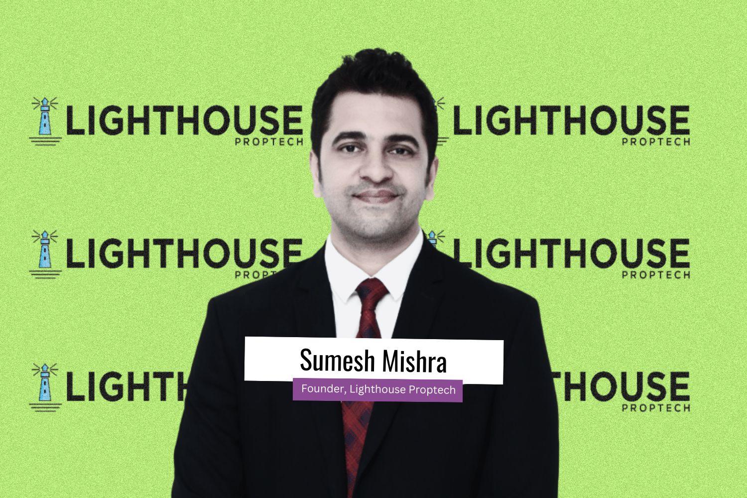 Image presenting the founder, Sumesh Mishra from the Lighthouse Proptech