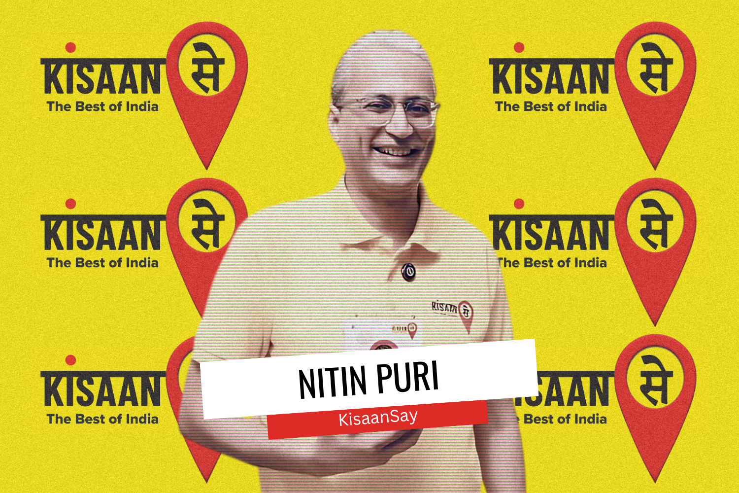Man in a light yellow shirt holds a phone in front of a yellow backdrop with red location icons and text reading "Kisaan The Best of India." A name tag reads "Nitin Puri, KisaanSay.