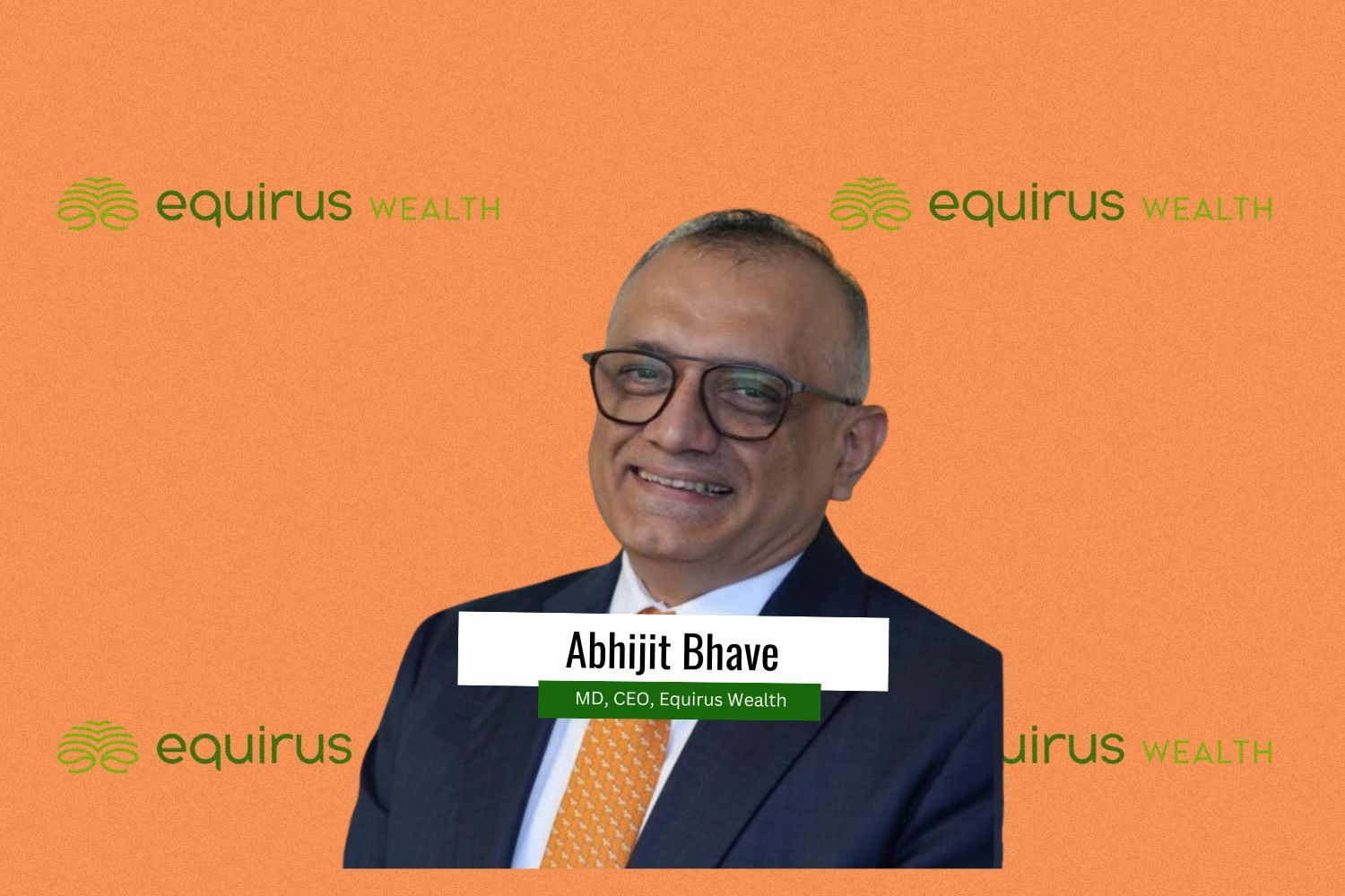 Image presenting Abhijit Bhave, MD, Equirus Wealth.