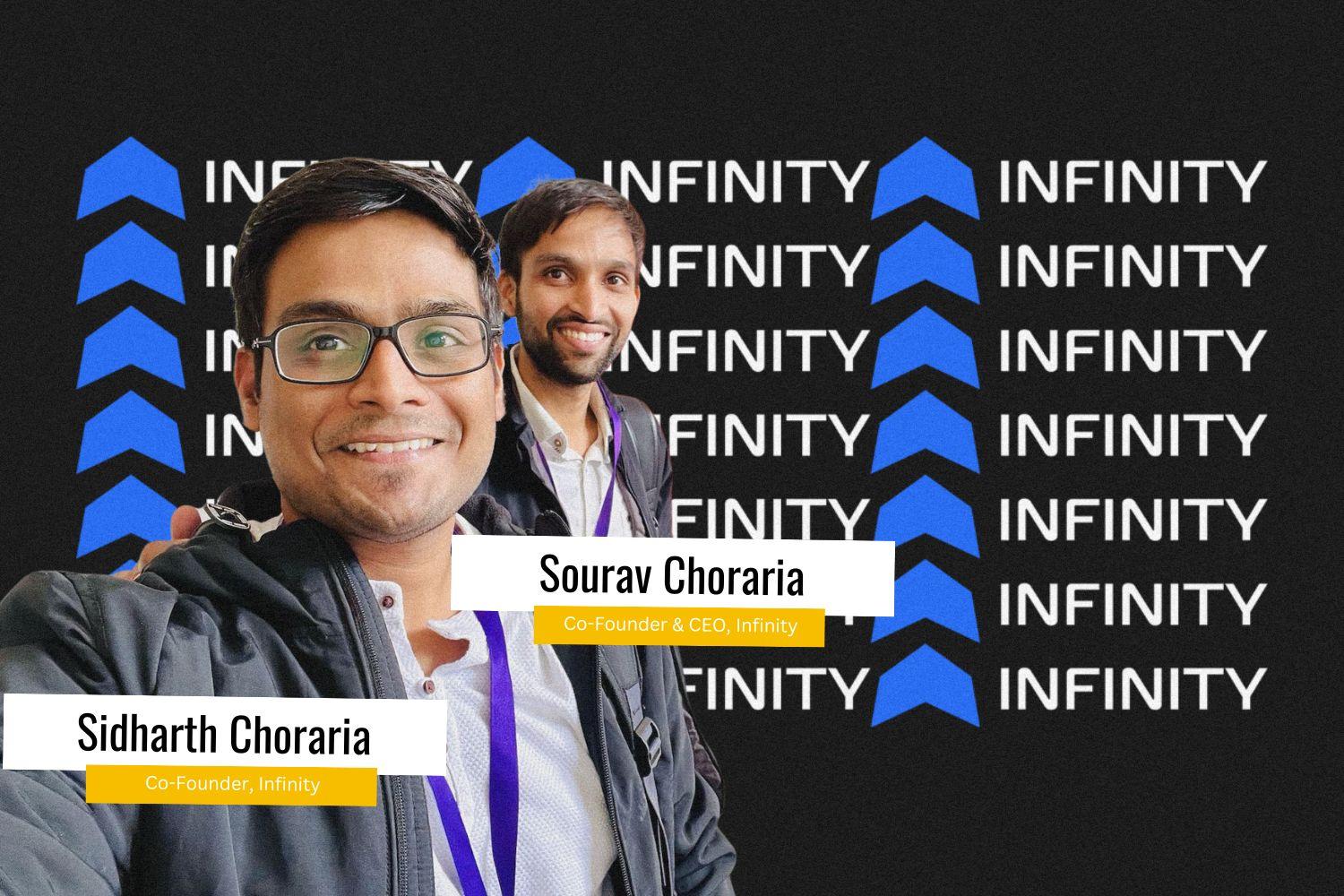 A digital graphic featuring Sourav Choraria (Co-Founder & CEO) and Sidharth Choraria (Co-Founder) of Infinity. Sourav is in the background, wearing a light-colored shirt and a backpack, while Sidharth is in the foreground, wearing glasses and a black jacket. The background is black with repeated "INFINITY" branding in white and blue upward arrows. Their names and titles are displayed in white boxes with yellow highlights.