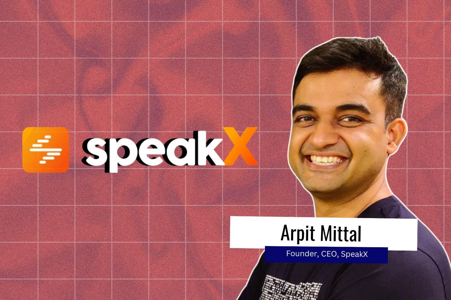 Image presenting Arpit Mittal from SpeakX.