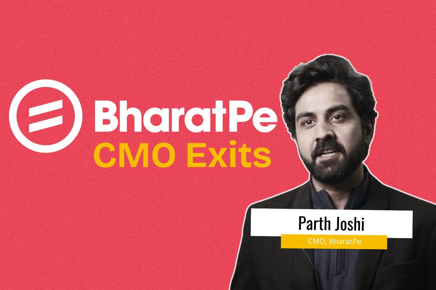 A graphic with a red background featuring the BharatPe logo and the text 'CMO Exits' in bold yellow. On the right, a portrait of Parth Joshi, labeled 'Parth Joshi, CMO, BharatPe' with a black and yellow text banner.