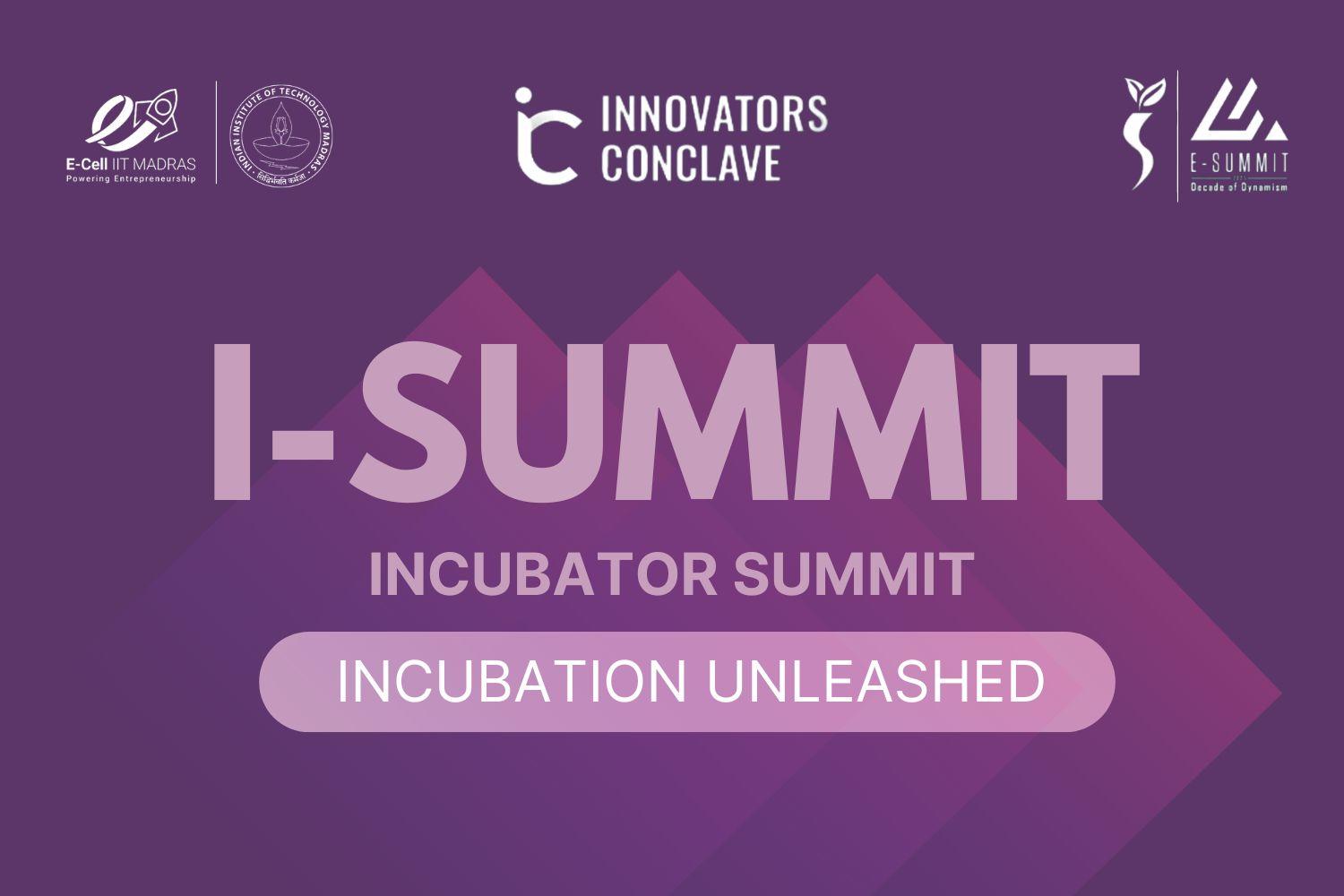 A promotional poster with a purple background for the "I-SUMMIT" event, also called the "Incubator Summit." It features logos of partnering organizations at the top, and the tagline "Incubation Unleashed" at the bottom.