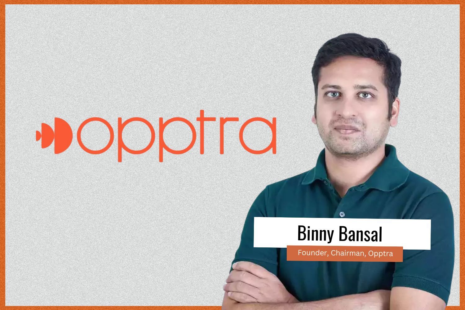 Image presenting Binny Bansal, Co-founder of Flipkart and Founder and Chairman of Opptra