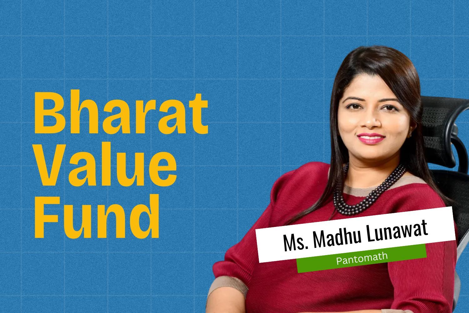 A corporate graphic titled "Bharat Value Fund" on a blue textured background. To the right, a woman with long, straight hair is seated in a chair, wearing a red top and a necklace. A text overlay reads "Ms. Madhu Lunawat, Pantomath."