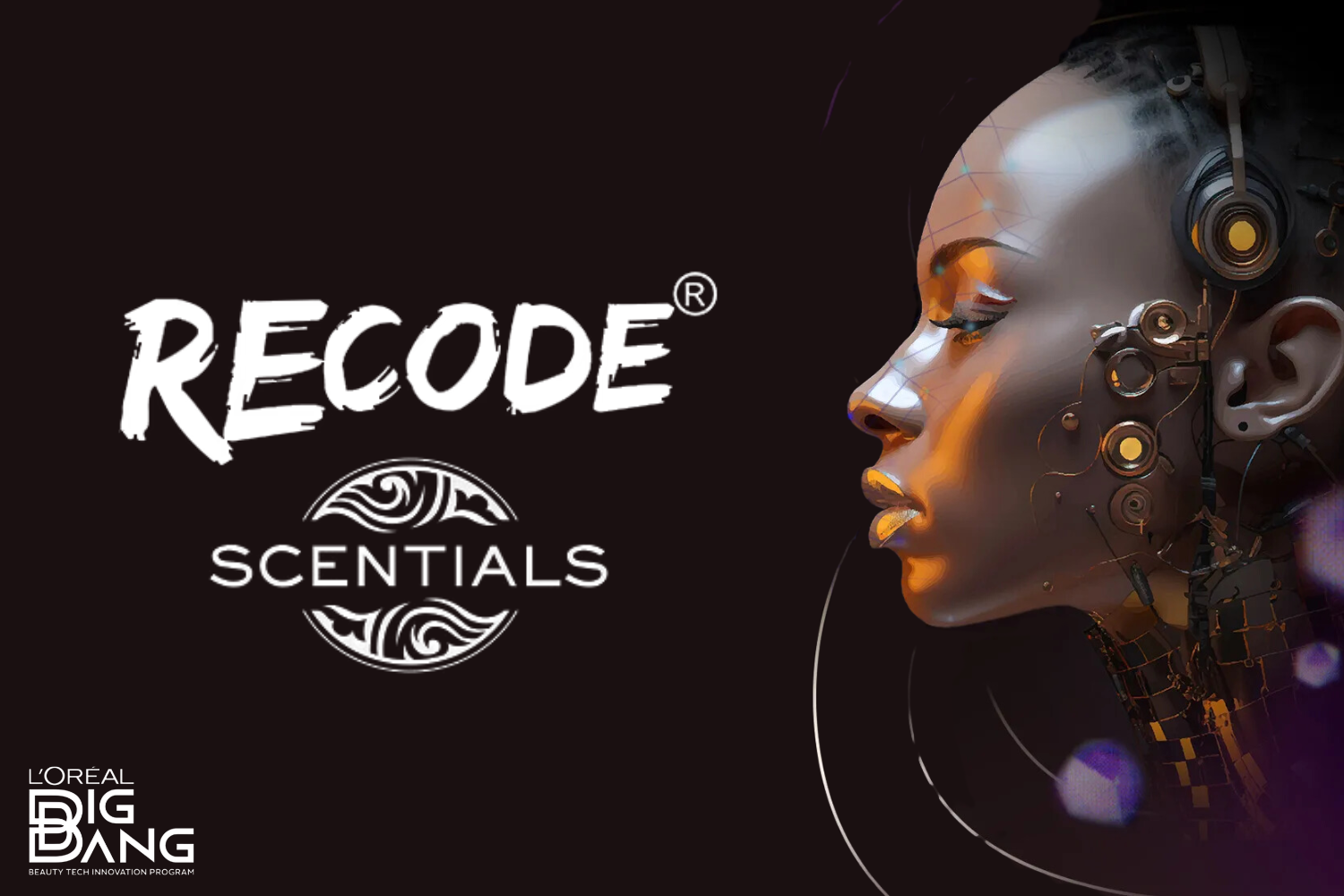 A futuristic image featuring a woman's profile with cybernetic elements, showing mechanical components integrated into her face and neck. To the left, the bold text "RECODE" is displayed above a tribal-style logo for "Scentials," with the "L'Oréal Big Bang" beauty tech innovation program logo at the bottom.