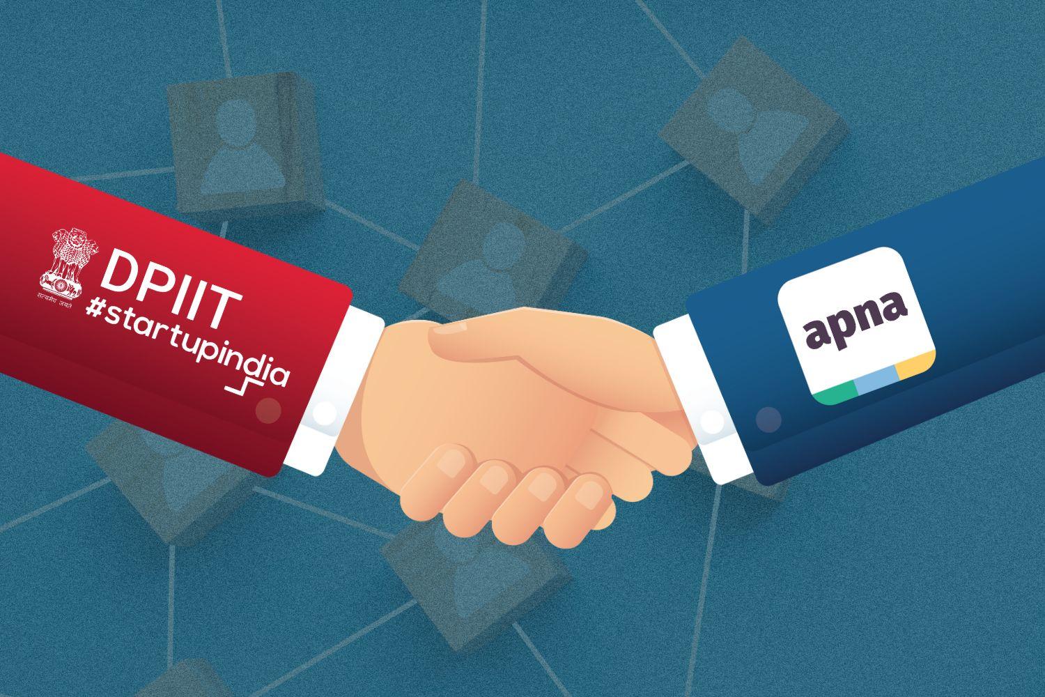 The image shows a handshake between two individuals, symbolizing collaboration. One arm features the logo of DPIIT (#startupindia) on a red sleeve, while the other shows the logo of "apna" on a blue sleeve. The background contains icons representing networking or connections, reinforcing the theme of partnership or collaboration between the two entities.