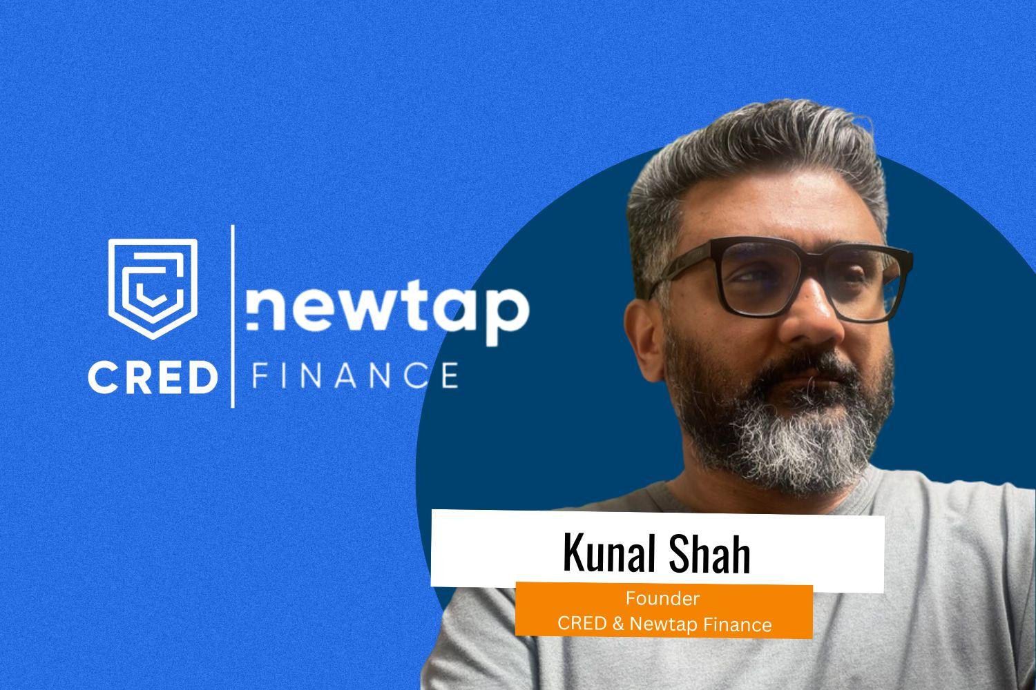 A digital thumbnail featuring Kunal Shah, Founder of CRED & Newtap Finance. He has a salt-and-pepper beard, wears glasses, and is dressed in a gray t-shirt. The background is blue with the CRED and Newtap Finance logos. His name is displayed in a white label with an orange tag below mentioning his companies.