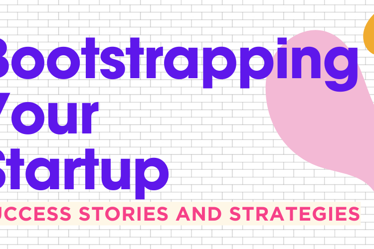 Bootstrapping Your Startup" banner featuring a cartoon character holding a gear with a dollar sign. The text "SUCCESS STORIES AND STRATEGIES" is written underneath. The background includes a white brick wall with colorful abstract shapes.