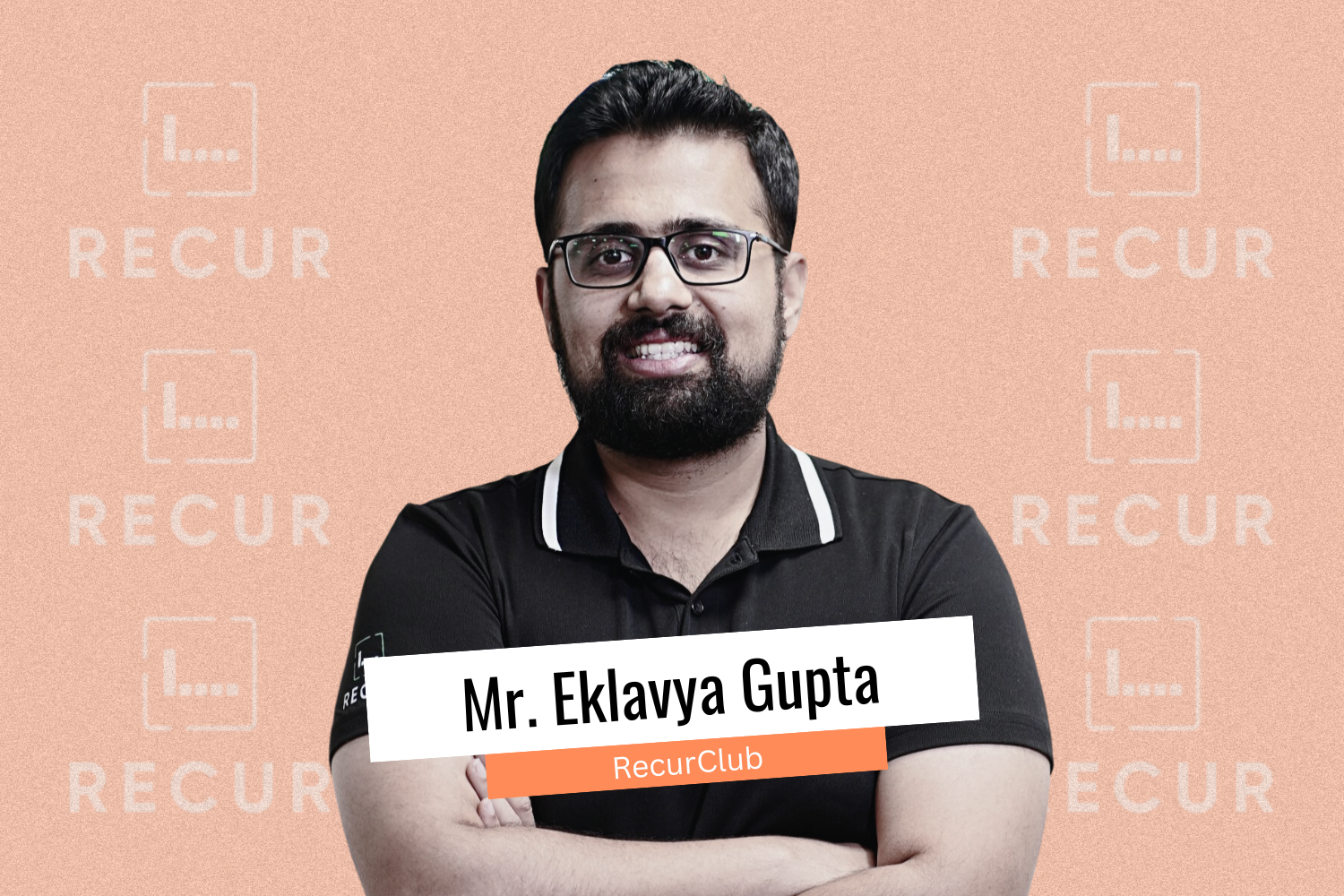 A portrait of Mr. Eklavya Gupta, wearing a black polo shirt, smiling confidently against a peach-colored background with the RecurClub logo repeated faintly. The text reads 'Mr. Eklavya Gupta, RecurClub.