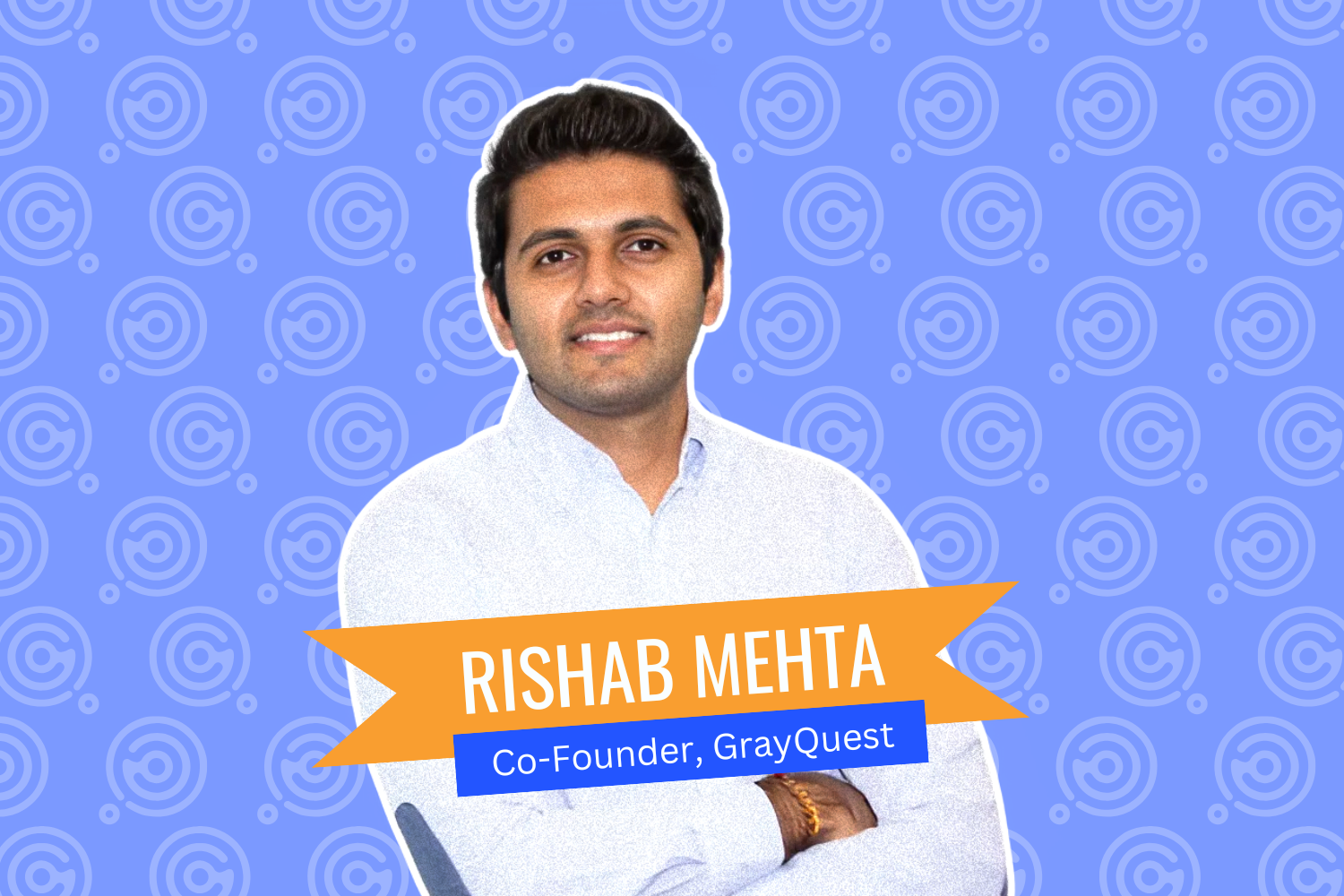 A professional individual wearing a white shirt is centered against a purple background with a repeating circular pattern. An orange banner with their name, "Rishab Mehta," is displayed, along with their title, "Co-Founder, GrayQuest," on a blue ribbon.