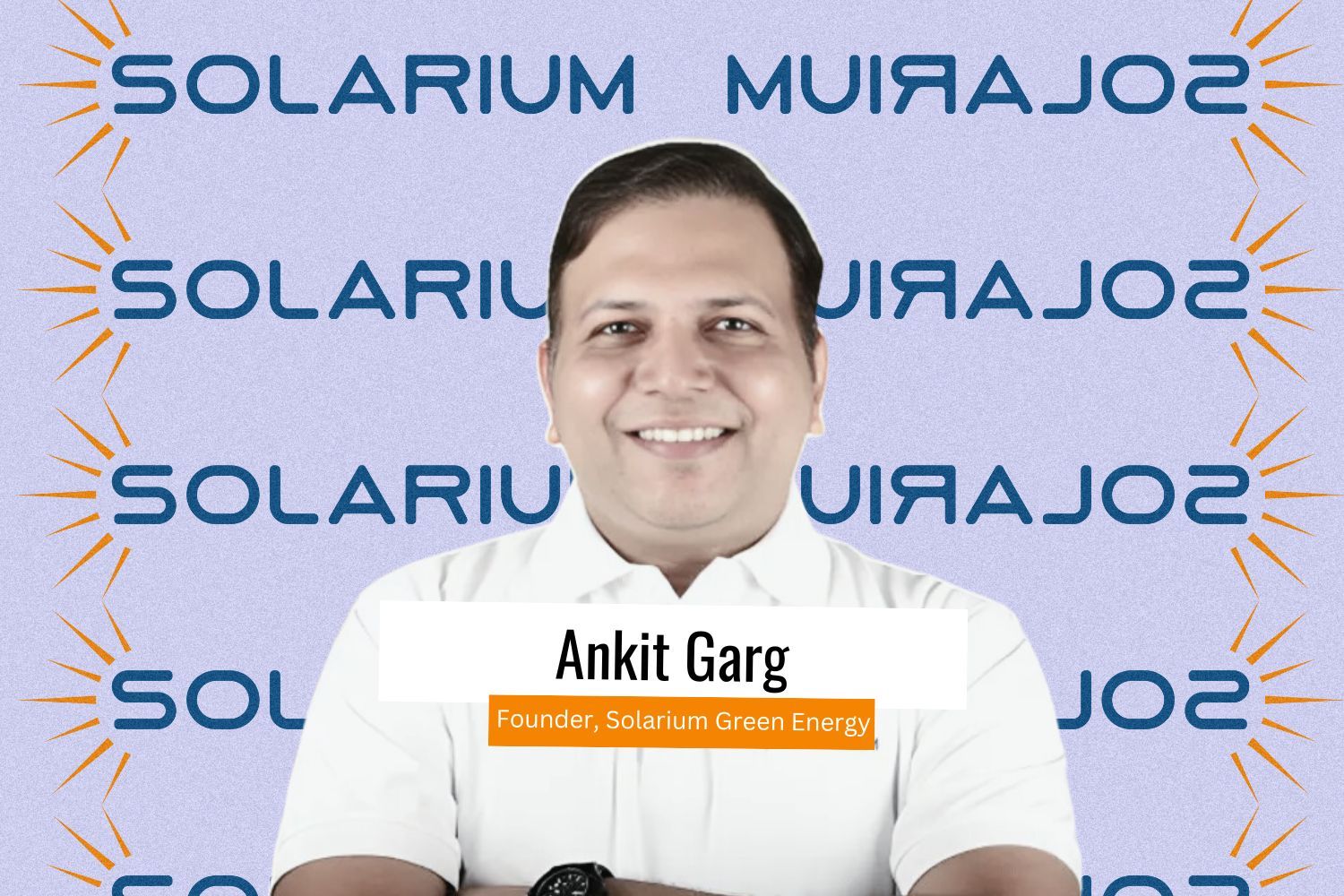 A graphic with a light blue background featuring the Solarium Green Energy logo repeated multiple times. In the center, a portrait of Ankit Garg, labeled 'Ankit Garg, Founder, Solarium Green Energy' with a white and orange text banner.