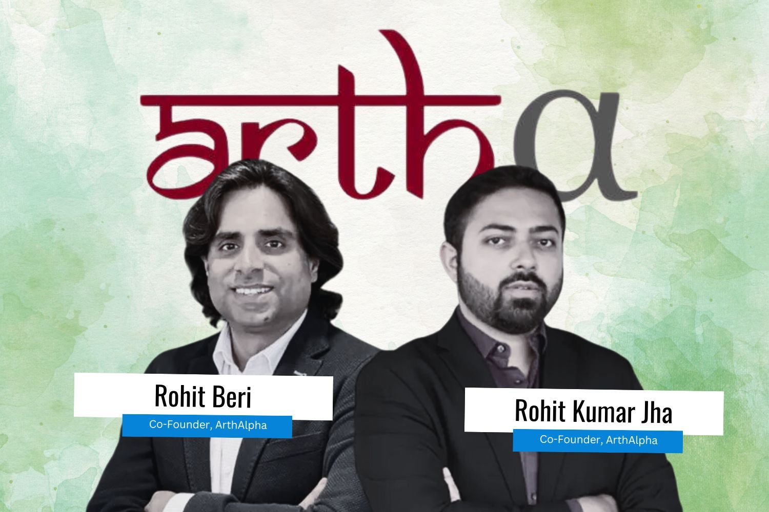 Two men, Rohit Beri and Rohit Kumar Jha, are in the foreground, both labeled as co-founders of ArthAlpha. The background has a stylized "artha" logo with a soft green and white watercolor texture.