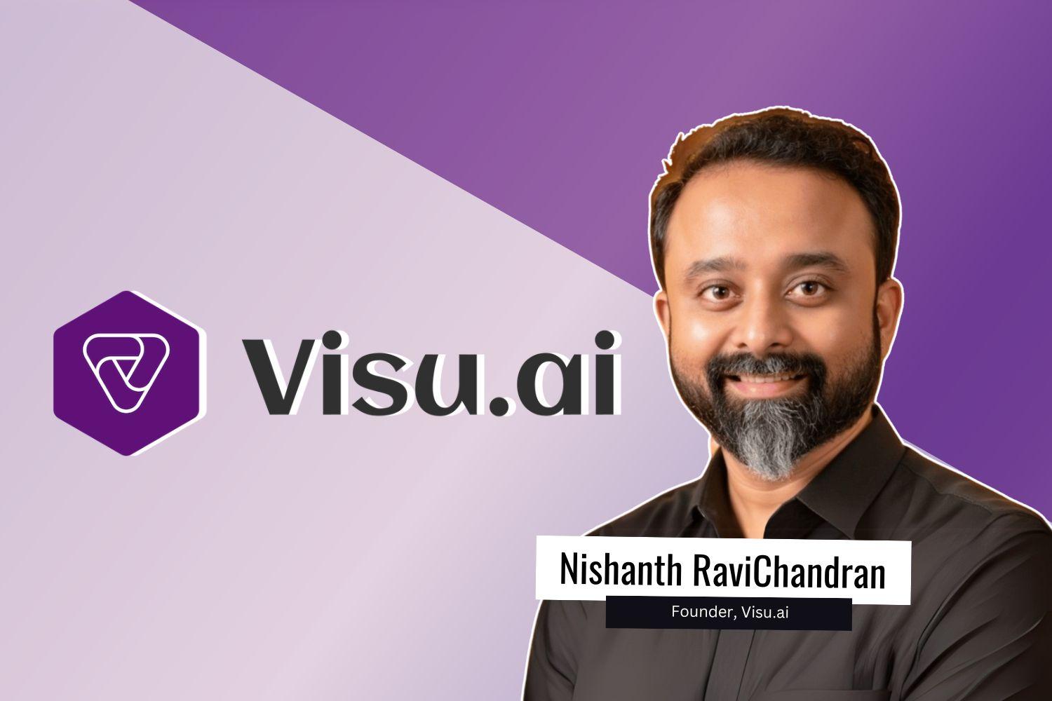 Image presenting Nishanth RaviChandran, founder of Visu.ai