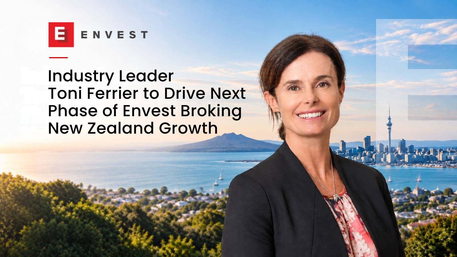 Envest banner announcing Toni Ferrier’s appointment as CEO of Envest Broking New Zealand, featuring her professional portrait against an Auckland harbour and city skyline.