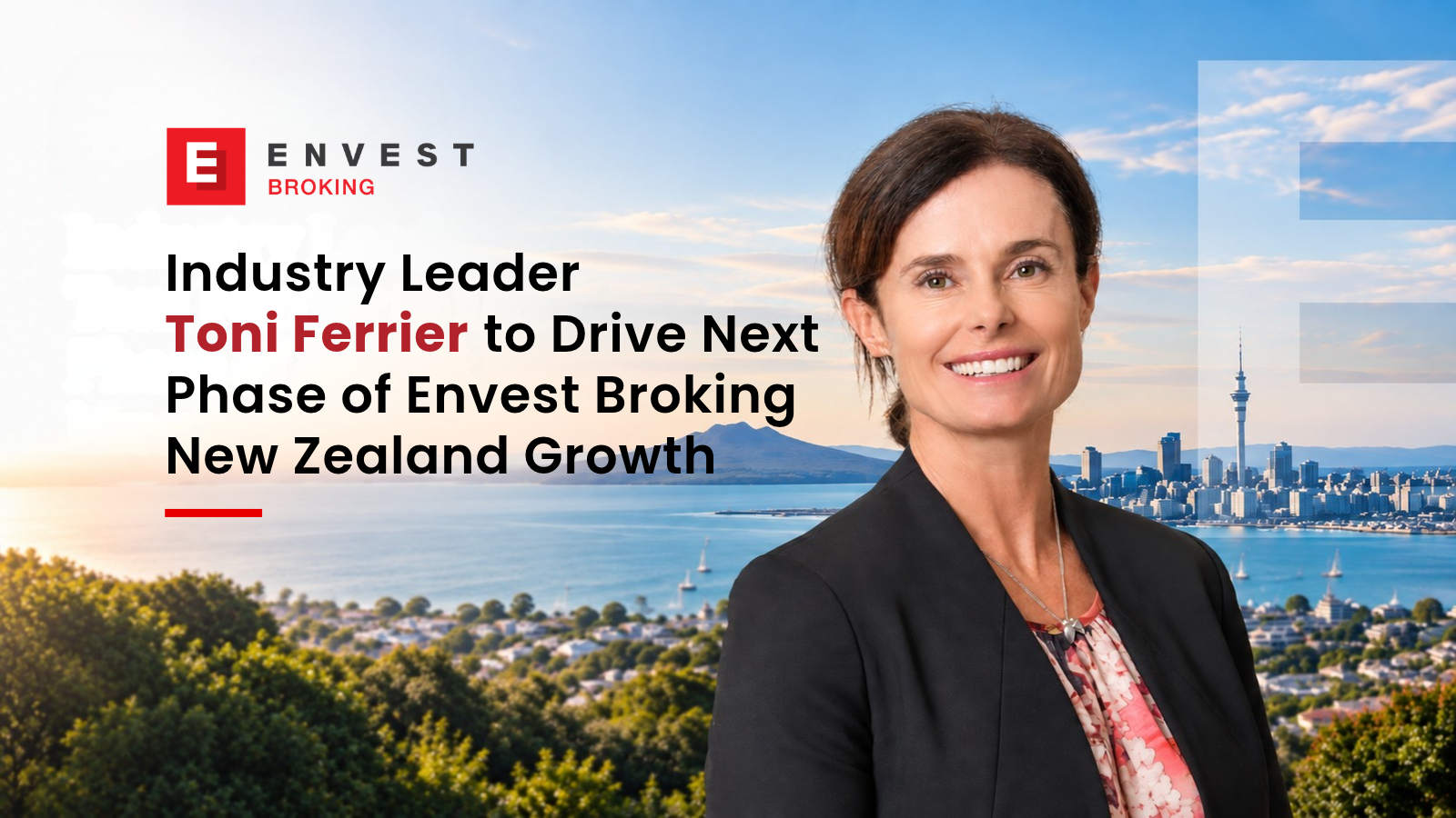 Envest banner announcing Toni Ferrier’s appointment as CEO of Envest Broking New Zealand, featuring her professional portrait against an Auckland harbour and city skyline.