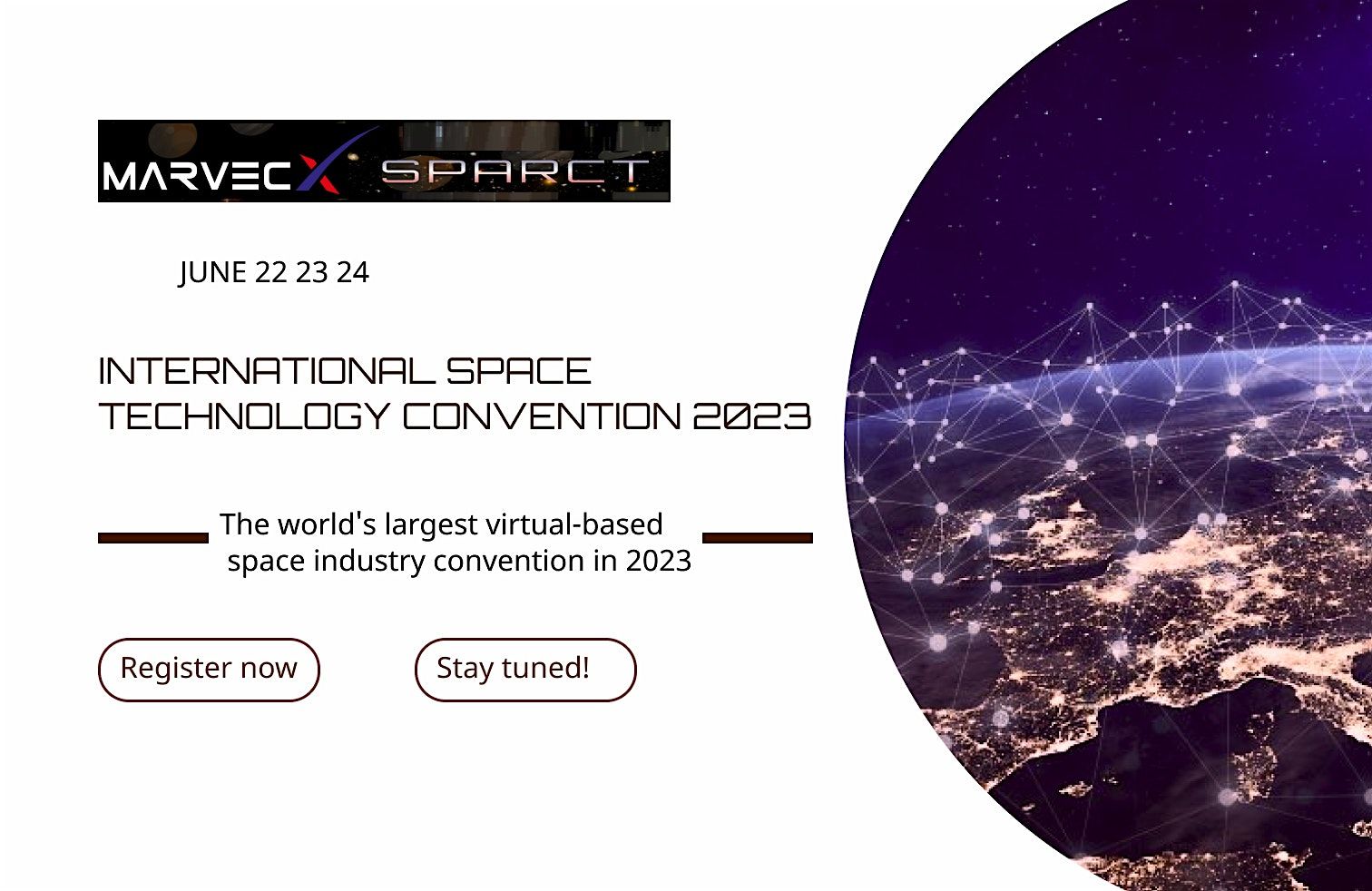 ISTC 2023, the inaugural International Space Technology Convention by MARVECX SPARCT, held online from June 22 to 24, 2023, focused on advancing the space and technology industry through cutting-edge technologies.