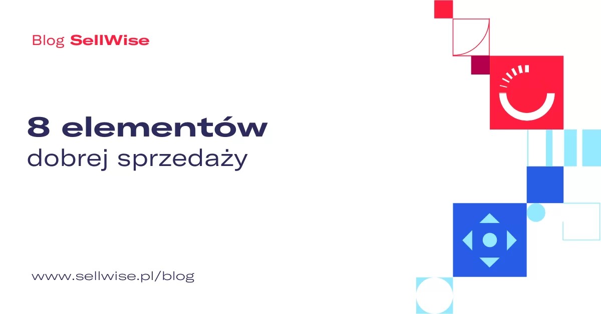Poznaj 8 elementów dobrej sprzedaży