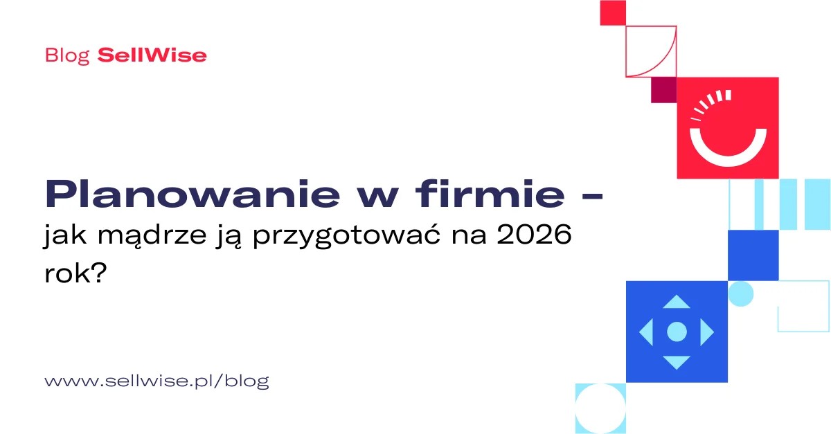 Planowanie w firmie – jak mądrze ją przygotować na 2026 rok?