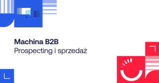 Okładka kursu Machina B2B - Prospecting i sprzedaż