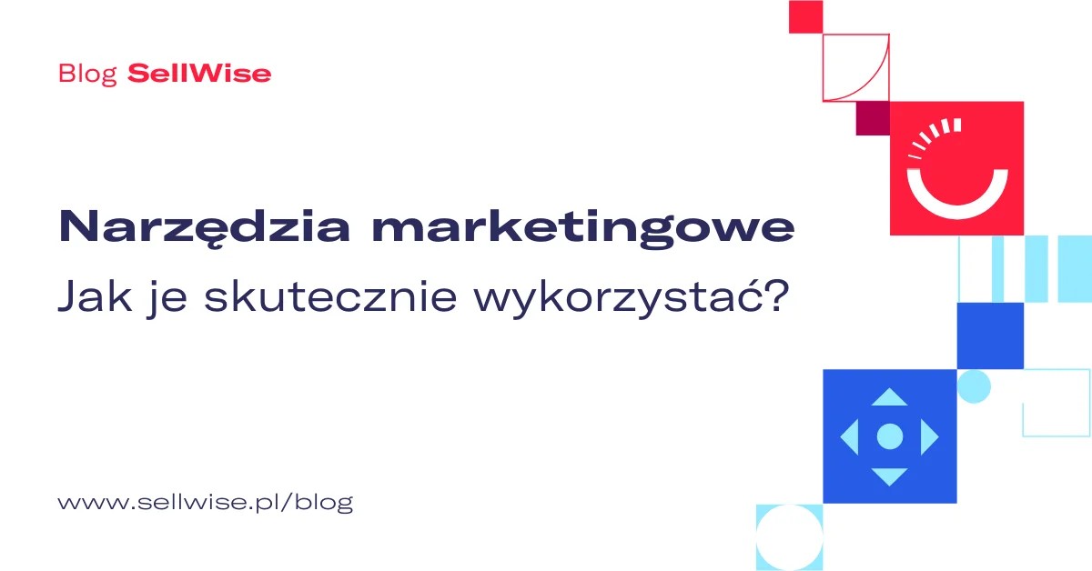 Jakie narzędzia marketingowe wykorzystać?