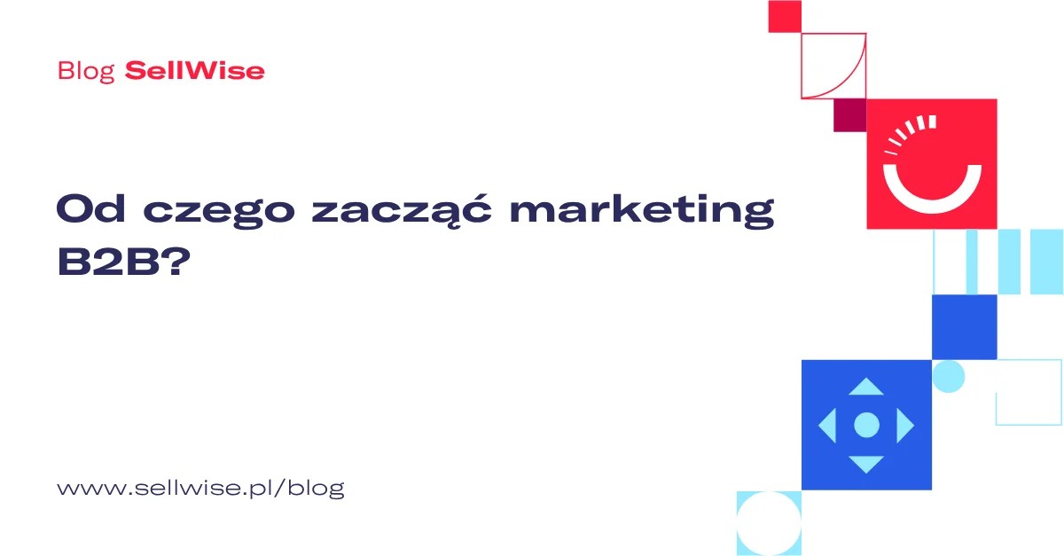 Od czego zacząć marketing B2B?