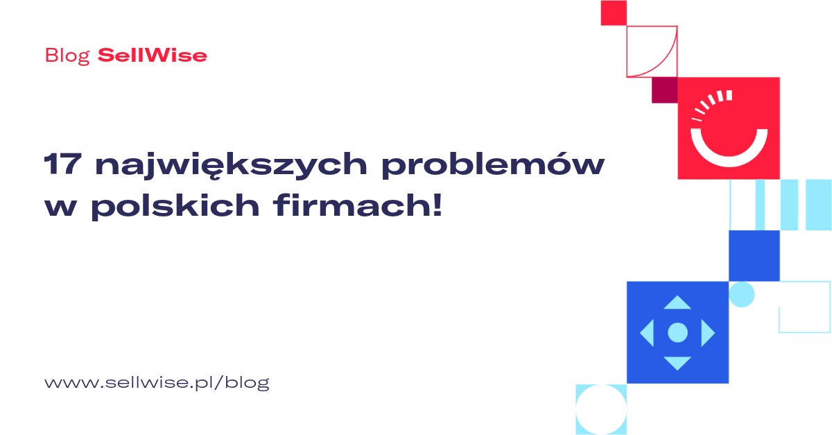 17 największych problemów w polskich firmach!