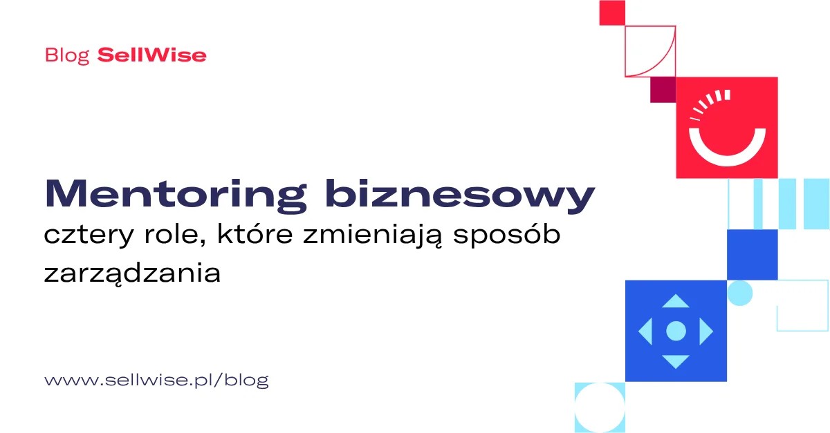 Mentoring biznesowy – cztery role, które zmieniają sposób zarządzania