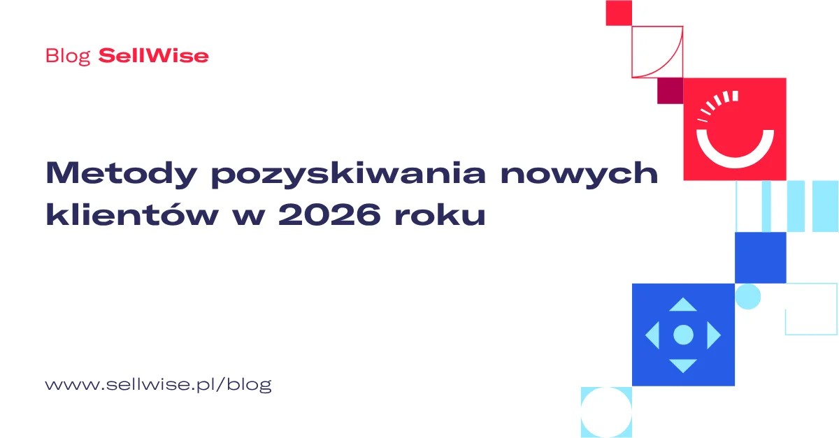 Metody pozyskiwania nowych klientów w 2026 roku