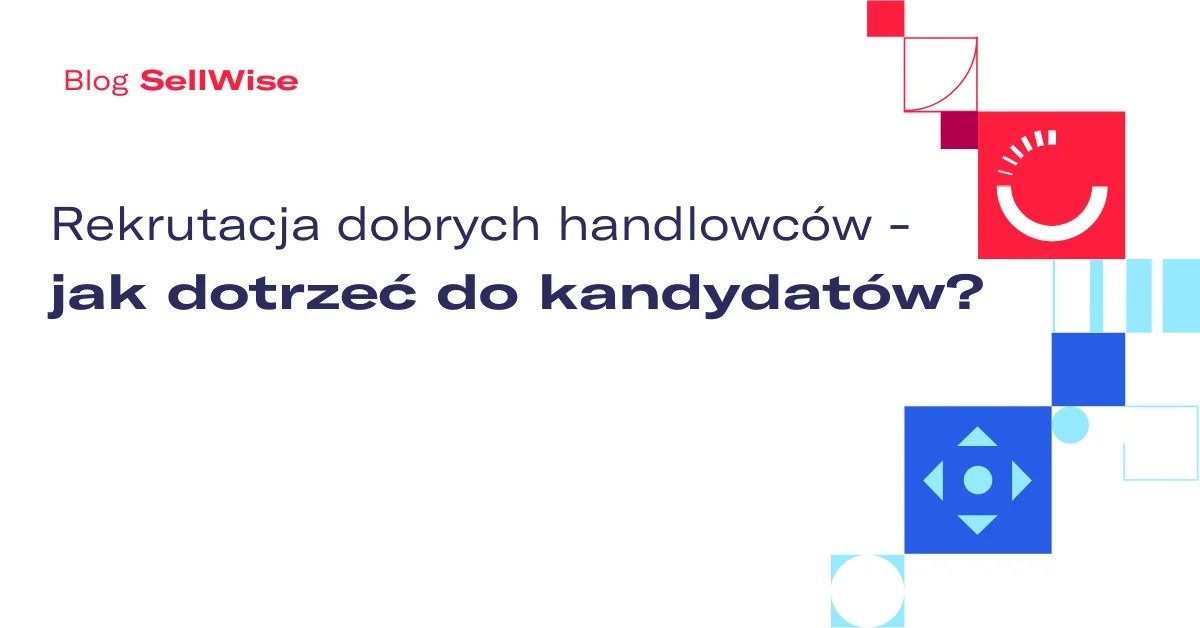 Rekrutacja dobrych handlowców – jak dotrzeć do kandydatów?