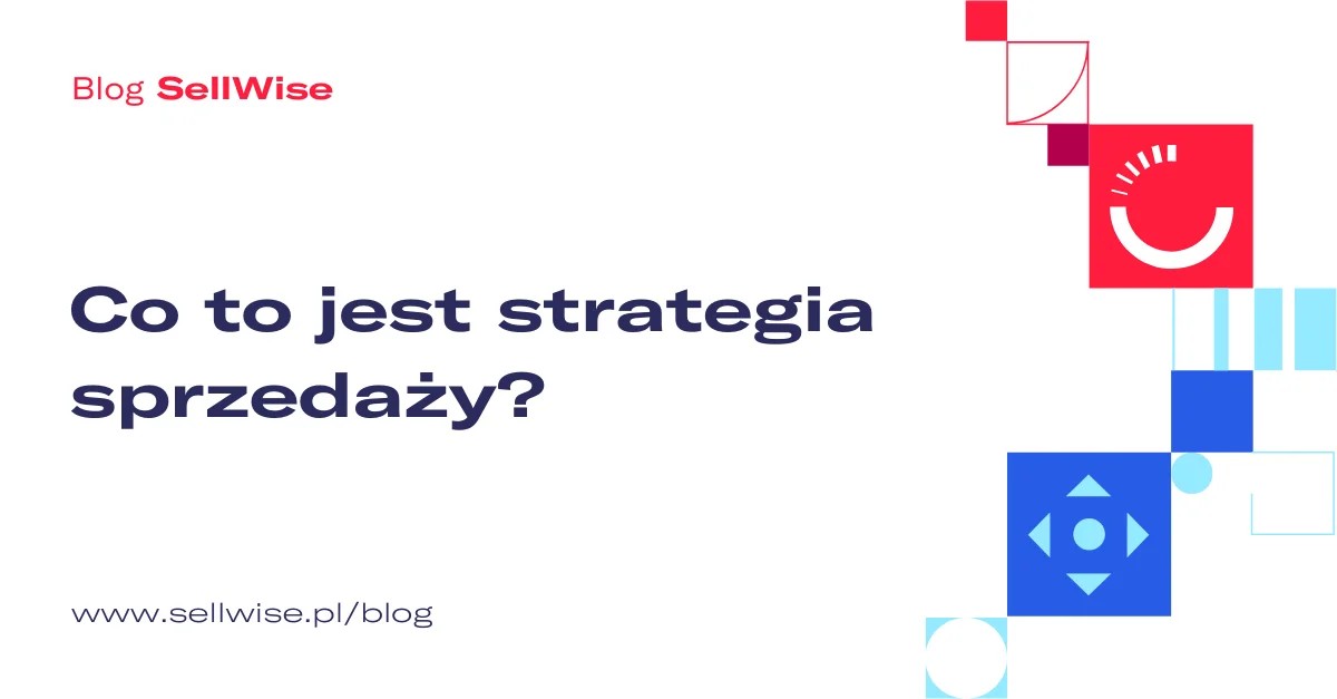Co to jest strategia sprzedaży? Sprawdź