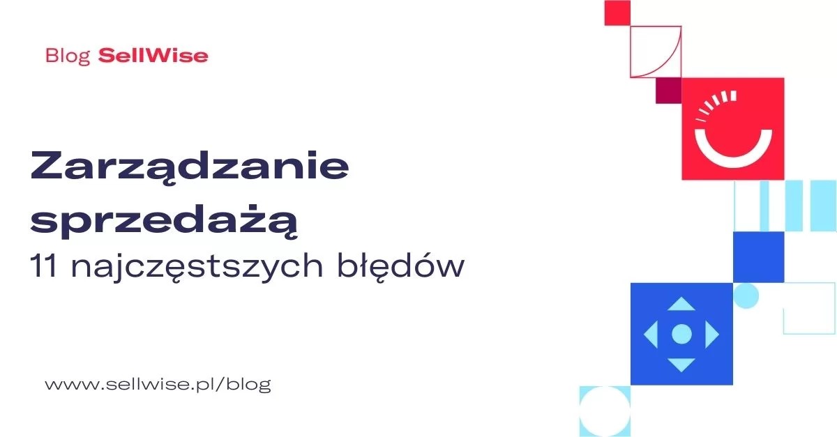 Zarządzanie sprzedażą – 11 najczęstszych błędów