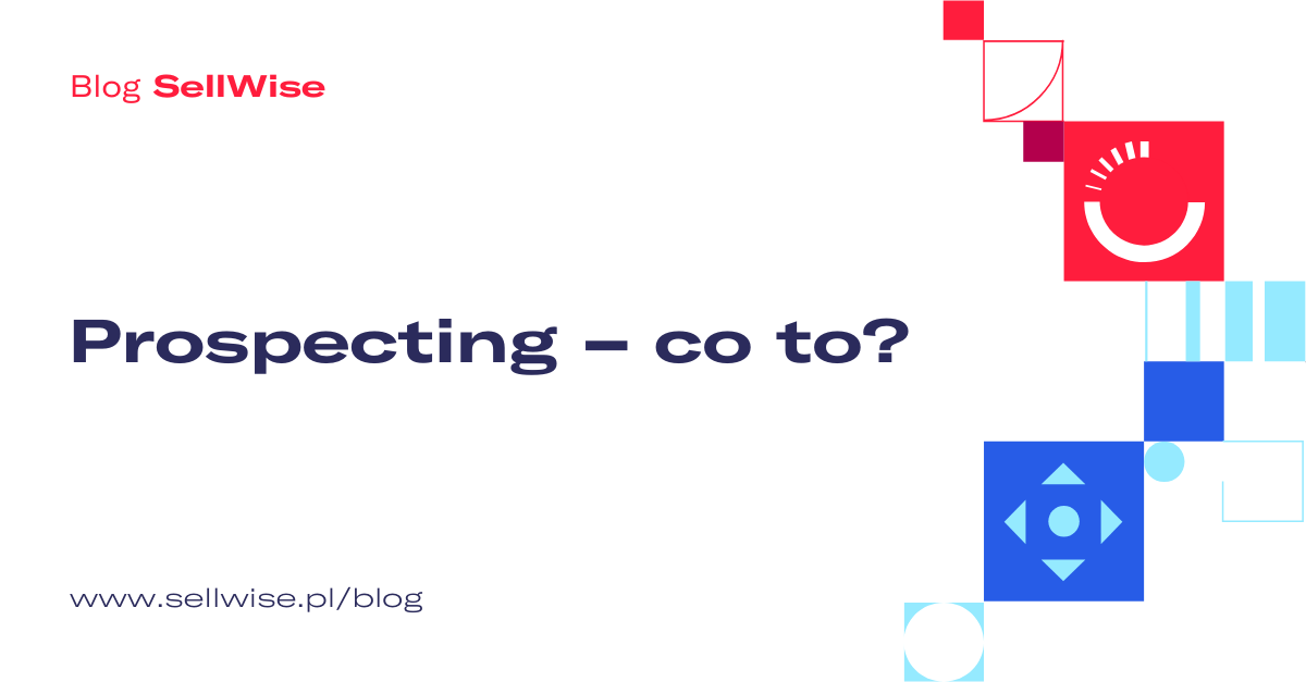 Co to prospecting? Definicja, proces, znaczenie